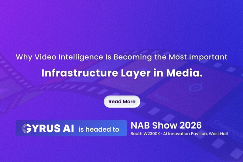 Why Video Intelligence Is Becoming the Most Important Infrastructure Layer in Media?